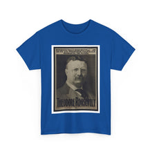 Load image into Gallery viewer, Theodore Roosevelt 1904 Campaign  Poster Unisex Heavy Cotton T-Shirt