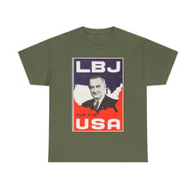 Load image into Gallery viewer, Lyndon B. Johnson 1964 Campaign Poster Unisex Heavy Cotton T-Shirt