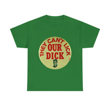 Load image into Gallery viewer, Richard Nixon "They Can't Lick Our Dick" 1972 Unisex Heavy Cotton T-Shirt