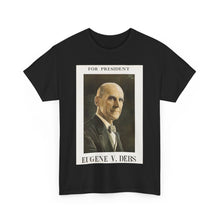 Load image into Gallery viewer, Eugene V. Debs 1920 Campaign Poster Unisex Heavy Cotton T-Shirt