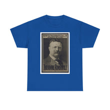 Load image into Gallery viewer, Theodore Roosevelt 1904 Campaign  Poster Unisex Heavy Cotton T-Shirt