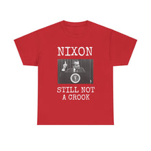 Load image into Gallery viewer, Nixon: Still Not A Crook Unisex Heavy Cotton T-Shirt