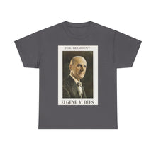 Load image into Gallery viewer, Eugene V. Debs 1920 Campaign Poster Unisex Heavy Cotton T-Shirt