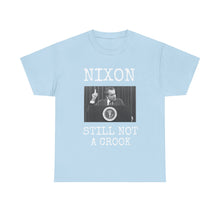 Load image into Gallery viewer, Nixon: Still Not A Crook Unisex Heavy Cotton T-Shirt