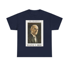 Load image into Gallery viewer, Eugene V. Debs 1920 Campaign Poster Unisex Heavy Cotton T-Shirt