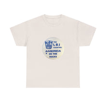 Load image into Gallery viewer, "The LBJ Cocktail: America on the Rocks" 1968 Anti-Johnson Primary Unisex Heavy Cotton T-Shirt