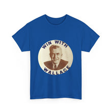 Load image into Gallery viewer, Henry Wallace 1948 Progressive Party "Win With Wallace" Unisex Heavy Cotton T-Shirt