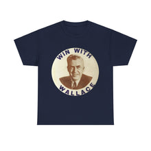 Load image into Gallery viewer, Henry Wallace 1948 Progressive Party "Win With Wallace" Unisex Heavy Cotton T-Shirt