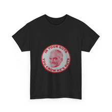 Load image into Gallery viewer, "In Your Guts, You Know He's Nuts" 1964 Anti-Goldwater Unisex Heavy Cotton T-Shirt