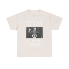 Load image into Gallery viewer, Nixon: Still Not A Crook Unisex Heavy Cotton T-Shirt