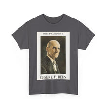 Load image into Gallery viewer, Eugene V. Debs 1920 Campaign Poster Unisex Heavy Cotton T-Shirt