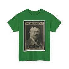 Load image into Gallery viewer, Theodore Roosevelt 1904 Campaign  Poster Unisex Heavy Cotton T-Shirt