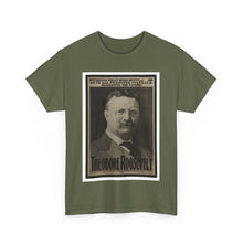 Load image into Gallery viewer, Theodore Roosevelt 1904 Campaign  Poster Unisex Heavy Cotton T-Shirt