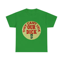Load image into Gallery viewer, Richard Nixon "They Can't Lick Our Dick" 1972 Unisex Heavy Cotton T-Shirt
