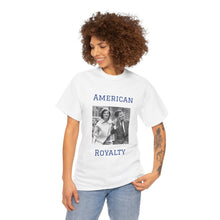 Load image into Gallery viewer, Kennedy: American Royalty Unisex Heavy Cotton T-Shirt