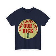Load image into Gallery viewer, Richard Nixon "They Can't Lick Our Dick" 1972 Unisex Heavy Cotton T-Shirt