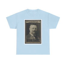 Load image into Gallery viewer, Theodore Roosevelt 1904 Campaign  Poster Unisex Heavy Cotton T-Shirt