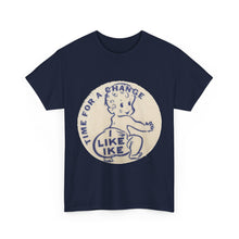 Load image into Gallery viewer, "Time for a Change - I Like Ike" 1952 Campaign Unisex Heavy Cotton T-Shirt