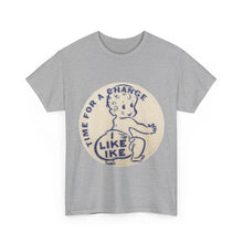 Load image into Gallery viewer, "Time for a Change - I Like Ike" 1952 Campaign Unisex Heavy Cotton T-Shirt