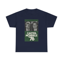 Load image into Gallery viewer, Carter/Mondale in 76 Campaign Poster Unisex Heavy Cotton T-Shirt