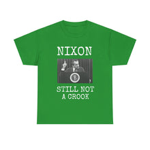 Load image into Gallery viewer, Nixon: Still Not A Crook Unisex Heavy Cotton T-Shirt