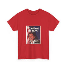 Load image into Gallery viewer, Ronald Reagan The Time is Now 1980 Campaign Unisex Heavy Cotton T-Shirt