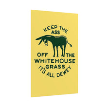 Load image into Gallery viewer, Keep the Ass Off the Whitehouse Grass 1948 Dewey Campaign Poster