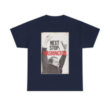 Load image into Gallery viewer, Richard Nixon Next Stop: Washington 1968 Campaign Unisex Heavy Cotton Tee