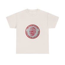 Load image into Gallery viewer, "In Your Guts, You Know He's Nuts" 1964 Anti-Goldwater Unisex Heavy Cotton T-Shirt