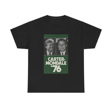 Load image into Gallery viewer, Carter/Mondale in 76 Campaign Poster Unisex Heavy Cotton T-Shirt