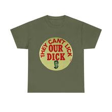 Load image into Gallery viewer, Richard Nixon "They Can't Lick Our Dick" 1972 Unisex Heavy Cotton T-Shirt