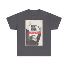 Load image into Gallery viewer, Richard Nixon Next Stop: Washington 1968 Campaign Unisex Heavy Cotton Tee