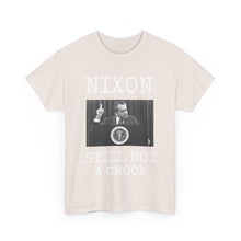 Load image into Gallery viewer, Nixon: Still Not A Crook Unisex Heavy Cotton T-Shirt