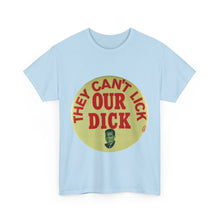 Load image into Gallery viewer, Richard Nixon "They Can't Lick Our Dick" 1972 Unisex Heavy Cotton T-Shirt
