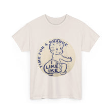 Load image into Gallery viewer, "Time for a Change - I Like Ike" 1952 Campaign Unisex Heavy Cotton T-Shirt