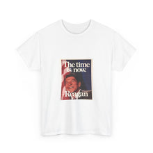 Load image into Gallery viewer, Ronald Reagan The Time is Now 1980 Campaign Unisex Heavy Cotton T-Shirt