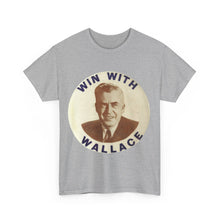 Load image into Gallery viewer, Henry Wallace 1948 Progressive Party "Win With Wallace" Unisex Heavy Cotton T-Shirt