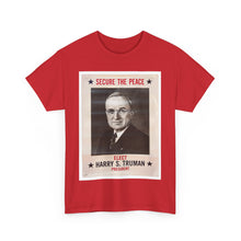 Load image into Gallery viewer, Harry S. Truman Secure The Peace 1948 Campaign Poster Unisex Heavy Cotton T-Shirt