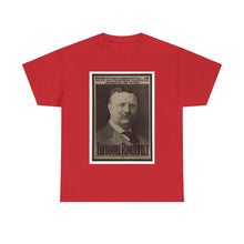Load image into Gallery viewer, Theodore Roosevelt 1904 Campaign  Poster Unisex Heavy Cotton T-Shirt