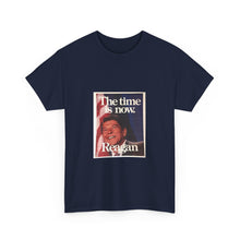 Load image into Gallery viewer, Ronald Reagan The Time is Now 1980 Campaign Unisex Heavy Cotton T-Shirt