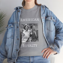 Load image into Gallery viewer, Kennedy: American Royalty Unisex Heavy Cotton T-Shirt