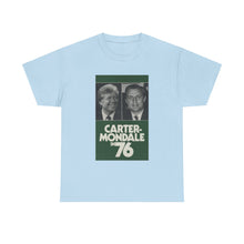 Load image into Gallery viewer, Carter/Mondale in 76 Campaign Poster Unisex Heavy Cotton T-Shirt