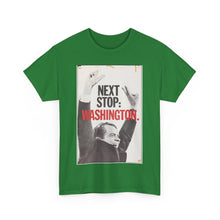 Load image into Gallery viewer, Richard Nixon Next Stop: Washington 1968 Campaign Unisex Heavy Cotton Tee