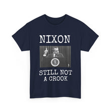 Load image into Gallery viewer, Nixon: Still Not A Crook Unisex Heavy Cotton T-Shirt