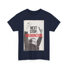 Load image into Gallery viewer, Richard Nixon Next Stop: Washington 1968 Campaign Unisex Heavy Cotton Tee