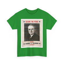 Load image into Gallery viewer, Harry S. Truman Secure The Peace 1948 Campaign Poster Unisex Heavy Cotton T-Shirt