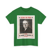Load image into Gallery viewer, Harry S. Truman Secure The Peace 1948 Campaign Poster Unisex Heavy Cotton T-Shirt