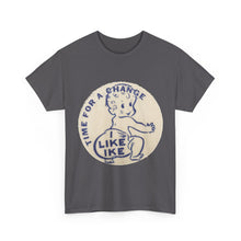Load image into Gallery viewer, "Time for a Change - I Like Ike" 1952 Campaign Unisex Heavy Cotton T-Shirt