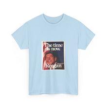 Load image into Gallery viewer, Ronald Reagan The Time is Now 1980 Campaign Unisex Heavy Cotton T-Shirt