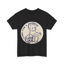 Load image into Gallery viewer, "Time for a Change - I Like Ike" 1952 Campaign Unisex Heavy Cotton T-Shirt